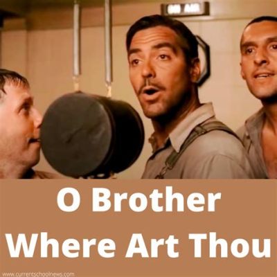 O Brother, Where Art Thou Quotes: An Insightful Discussion on Life and Friendship